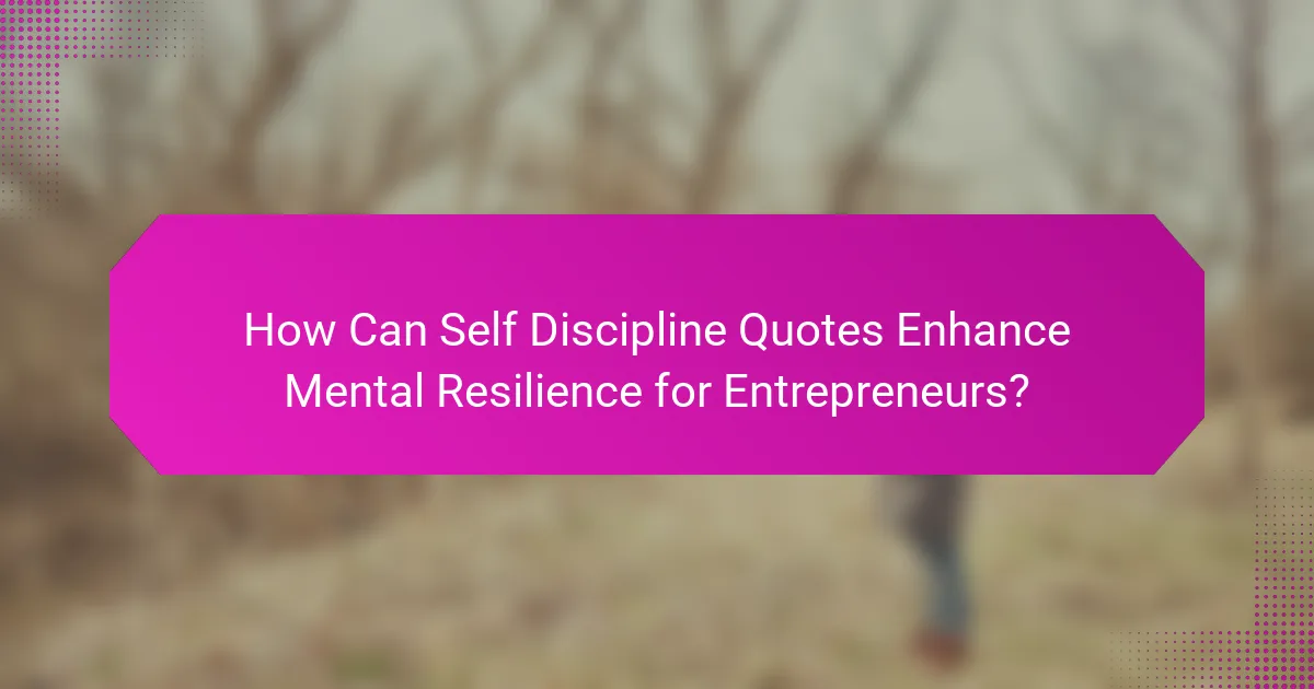 How Can Self Discipline Quotes Enhance Mental Resilience for Entrepreneurs?
