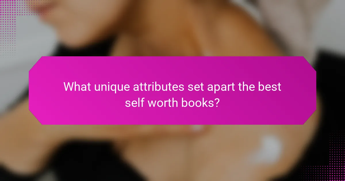 What unique attributes set apart the best self worth books?