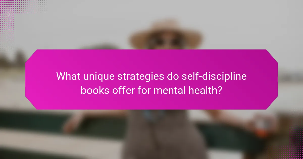 What unique strategies do self-discipline books offer for mental health?