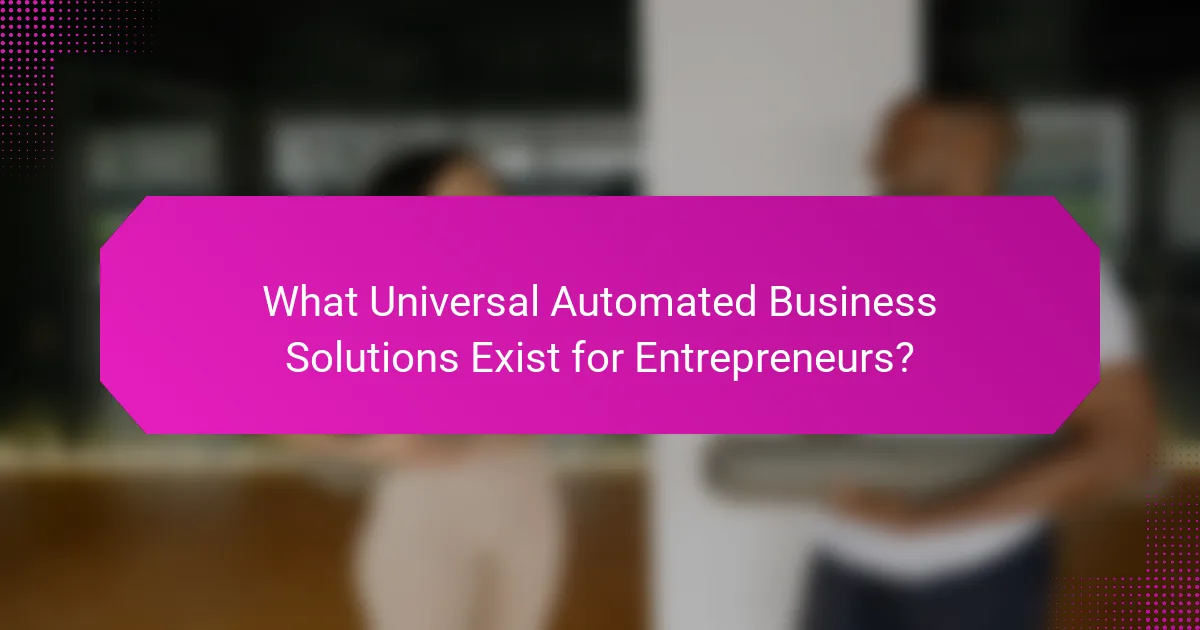What Universal Automated Business Solutions Exist for Entrepreneurs?