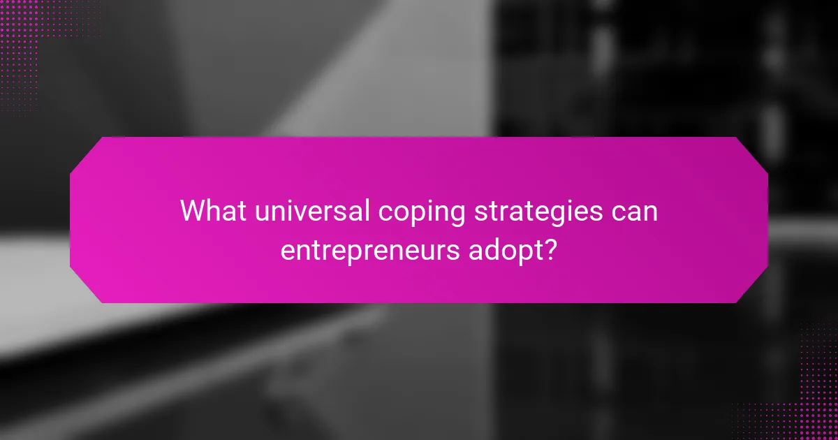 What universal coping strategies can entrepreneurs adopt?
